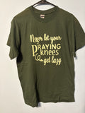 Praying Knees T-Shirt