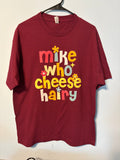 Mike Who Cheese Hairy T-Shirt