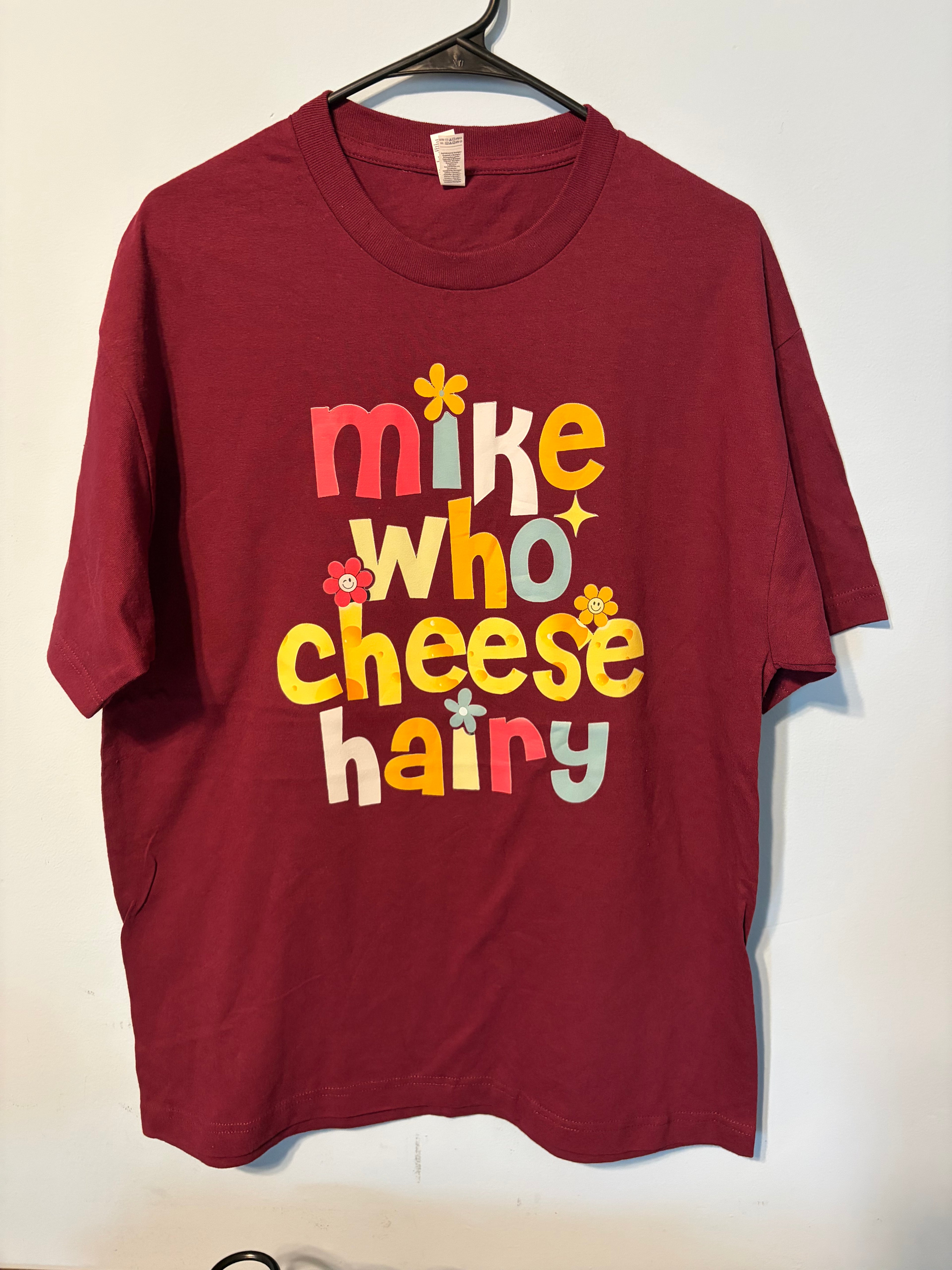 Mike Who Cheese Hairy T-Shirt