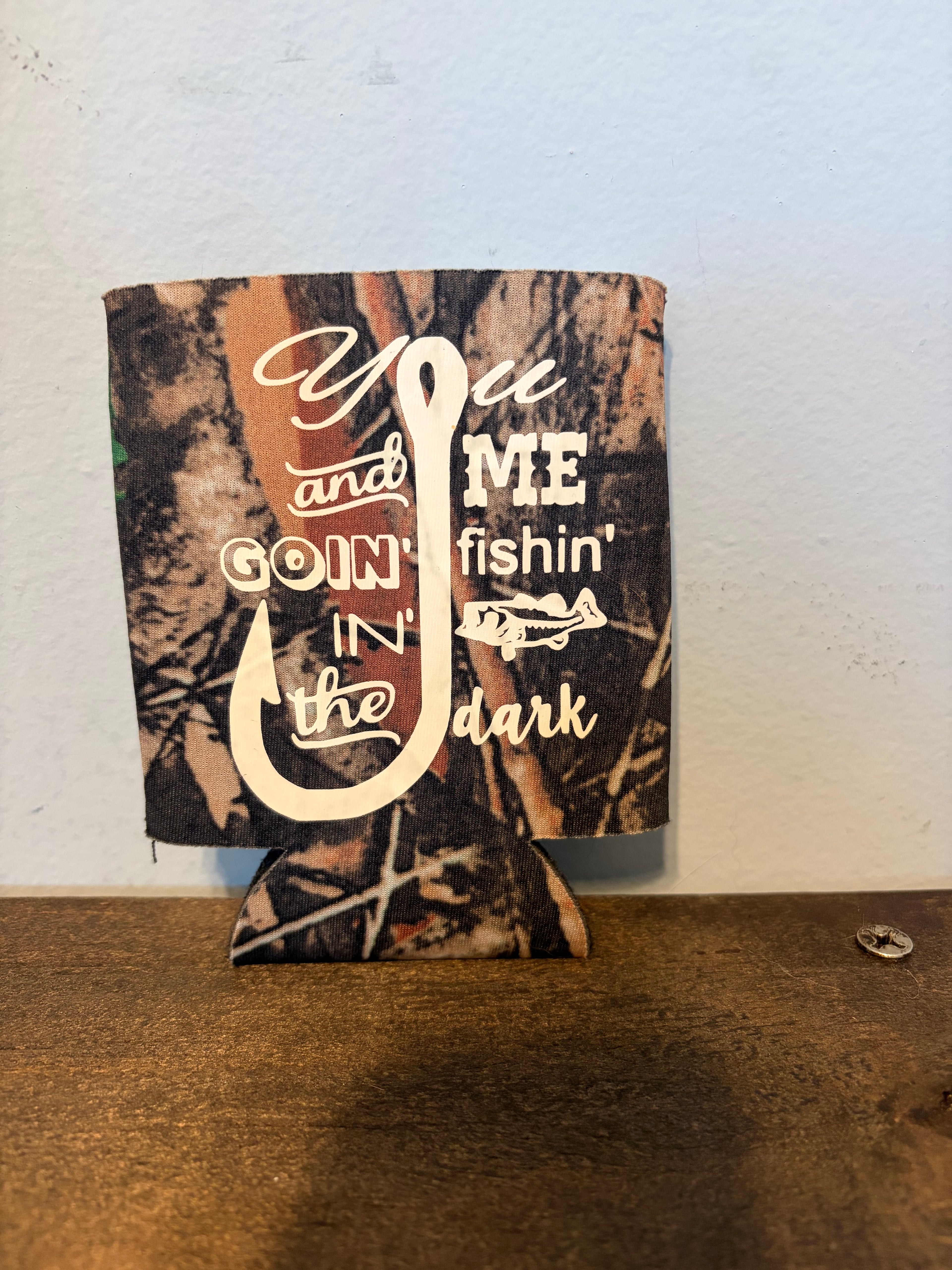 Fishin in the dark koozie
