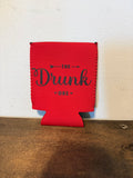 Drunk One Koozie