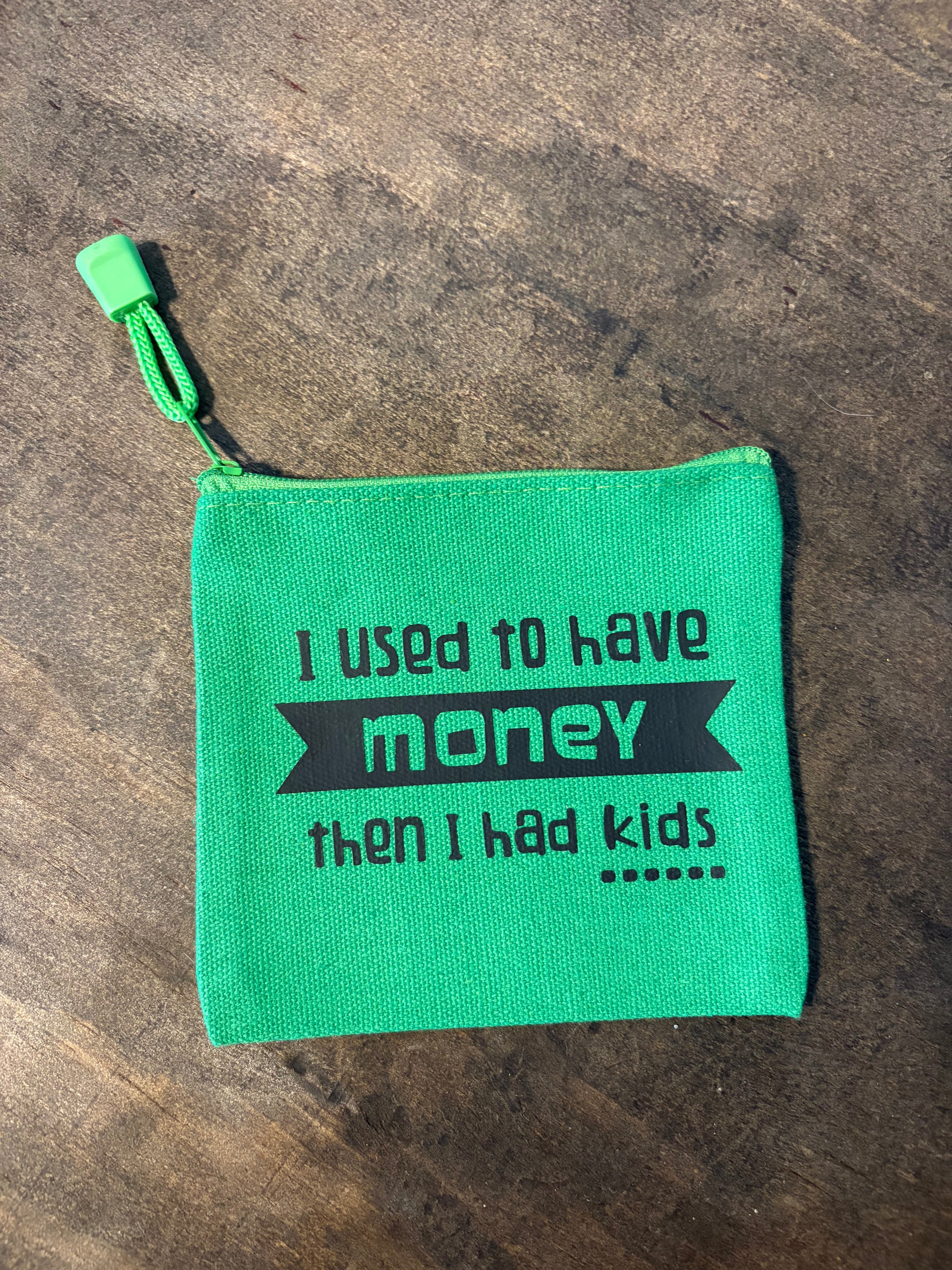 Used to have $ Coin Bag