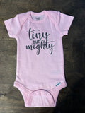 Tiny But Mighty Onesie