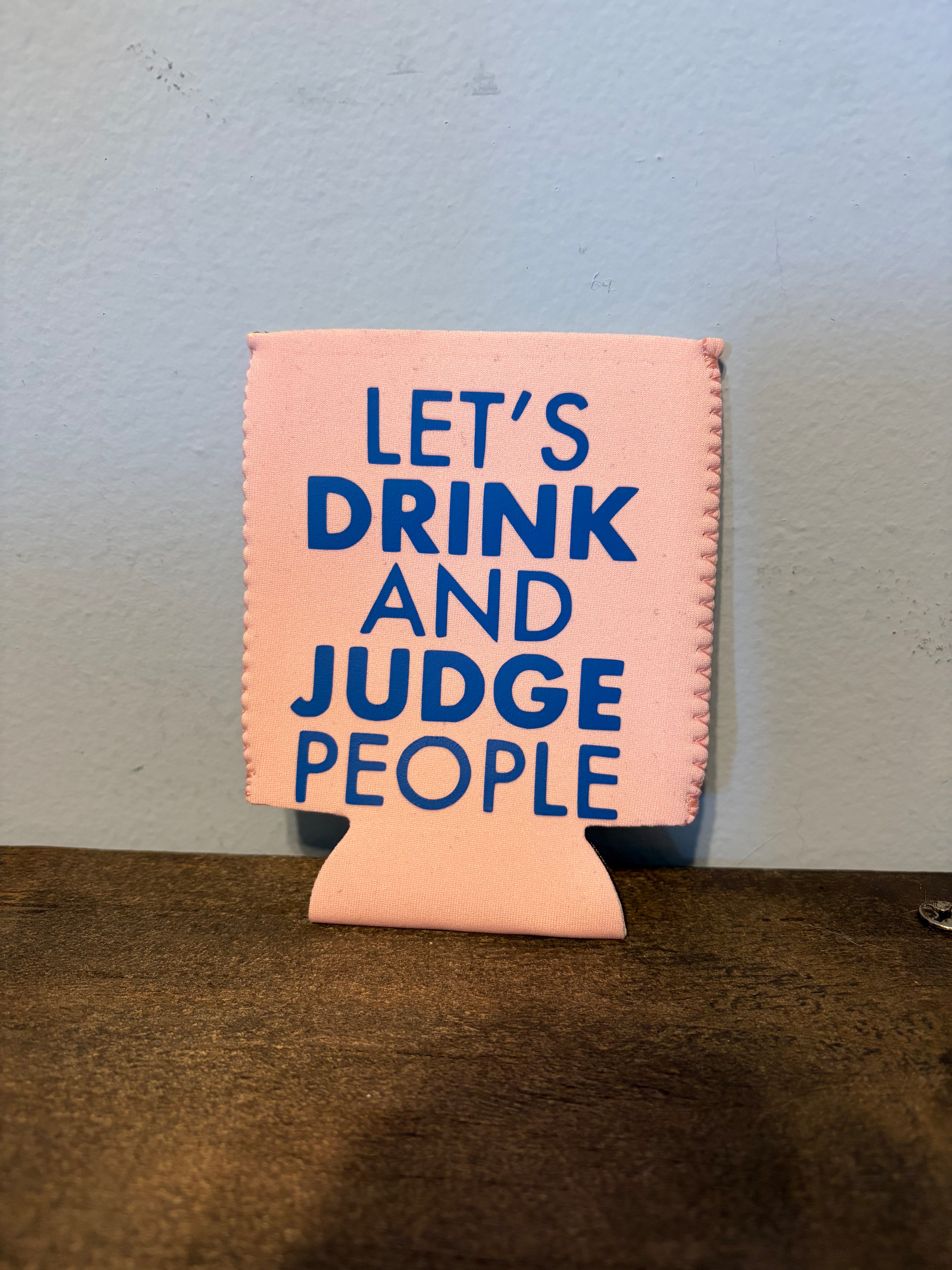 Let’s Drink Koozie