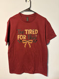 Too Tired T-Shirt