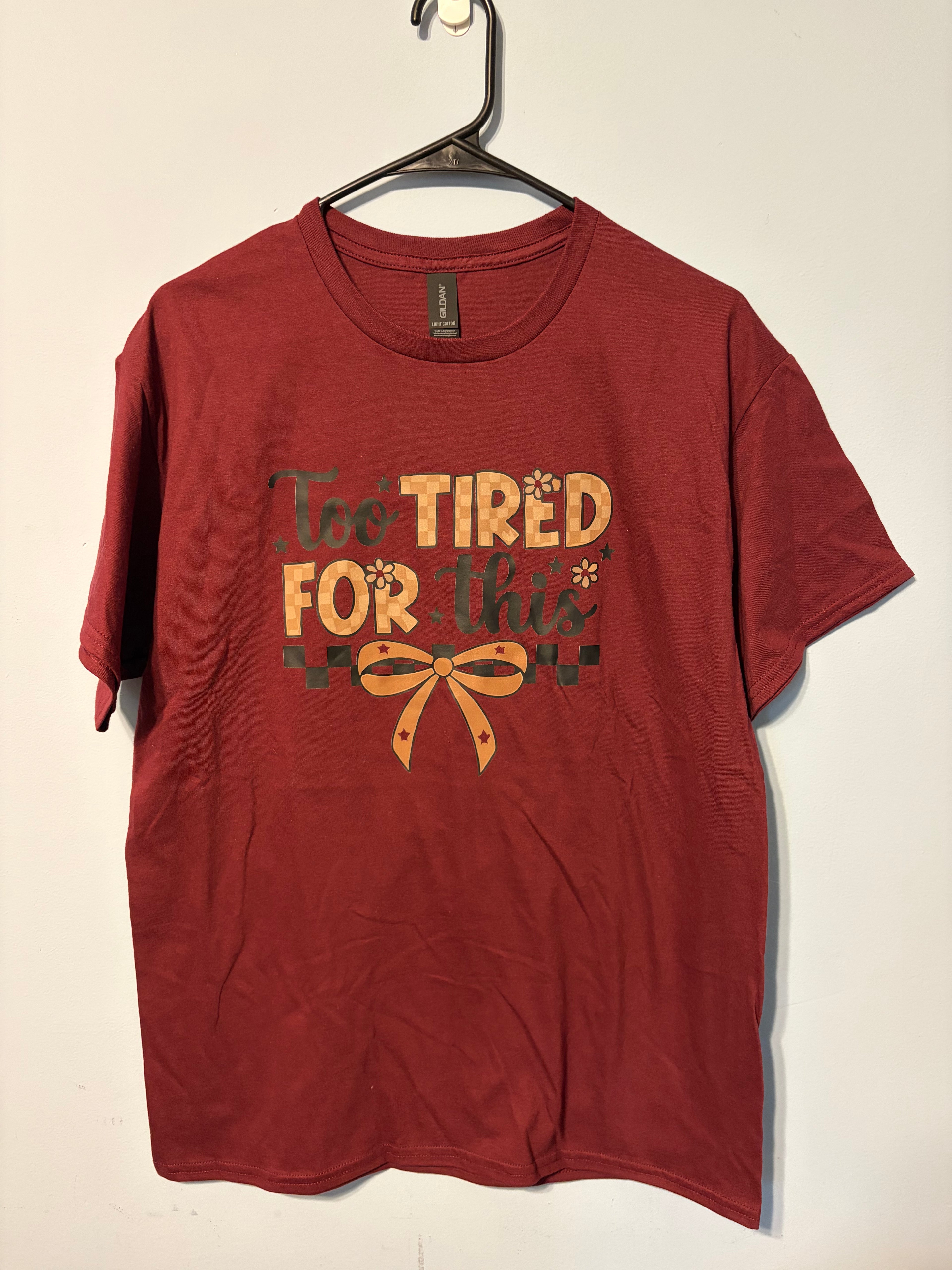 Too Tired T-Shirt