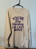 My Last Nerve Long Sleeve