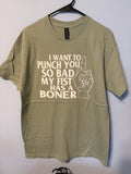 Fist Has A B*ner T-Shirt