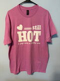 Still Hot T-Shirt