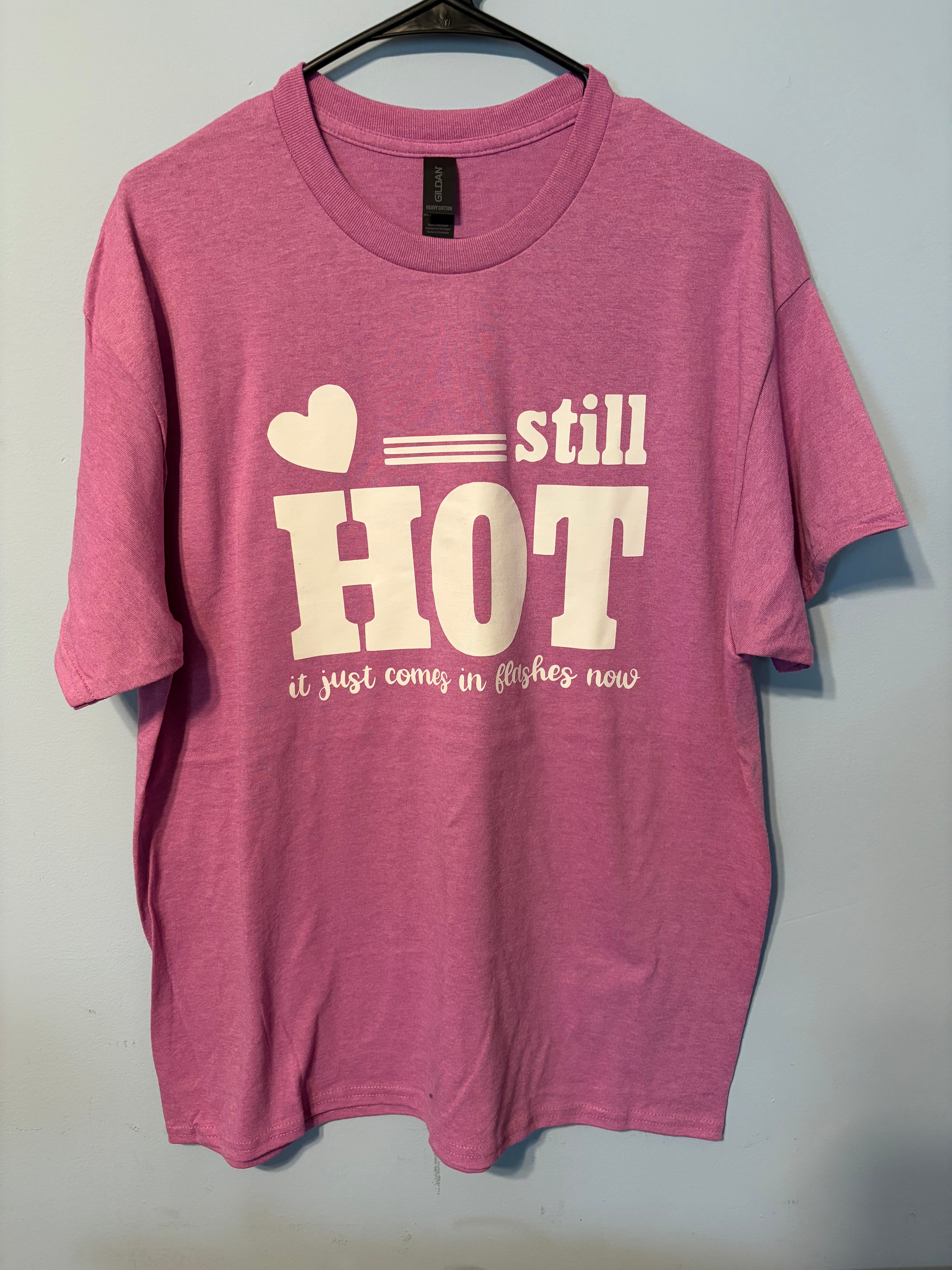 Still Hot T-Shirt